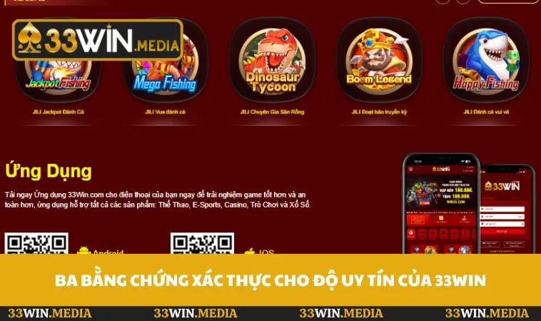 Ba bằng chứng xác thực cho độ uy tín của 33WIN