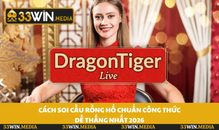 Cách Soi Cầu Rồng Hổ Chuẩn Công Thức Dễ Thắng Nhất 2026