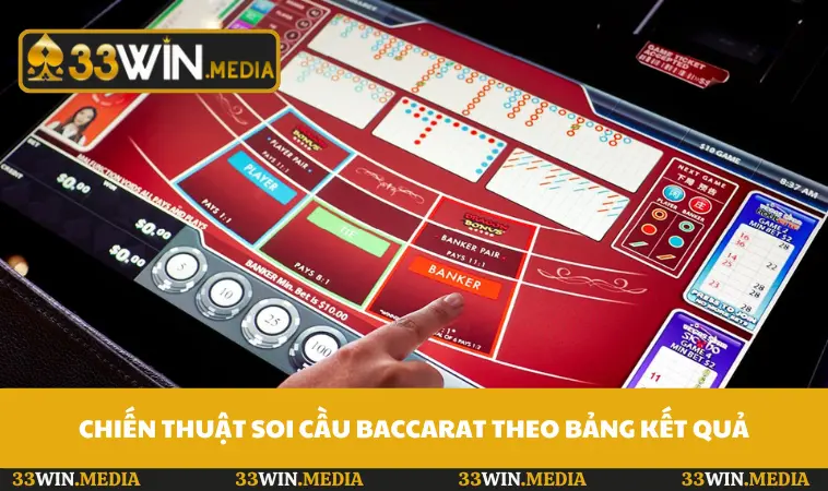 Chiến thuật soi cầu Baccarat theo bảng kết quả