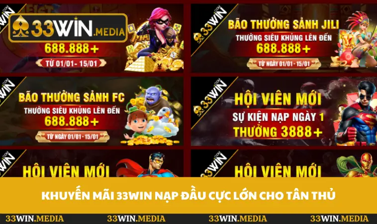 Khuyến mãi 33WIN nạp đầu cực lớn cho tân thủ